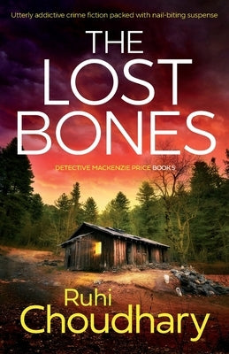 The Lost Bones: Utterly addictive crime fiction packed with nail-biting suspense by Choudhary, Ruhi