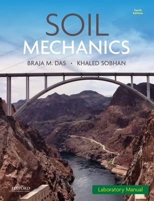 Soil Mechanics Laboratory Manual by Das, Braja