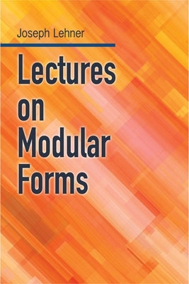 Lectures on Modular Forms by Lehner, Joseph J.