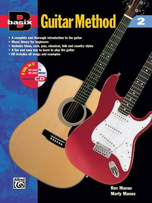 Basix Guitar Method, Bk 2: Book & Online Audio [With CD] by Manus, Morton