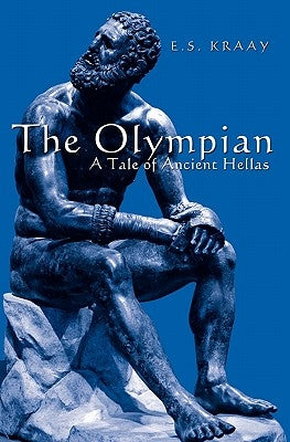 The Olympian: A Tale of Ancient Hellas by Kraay, E. S.