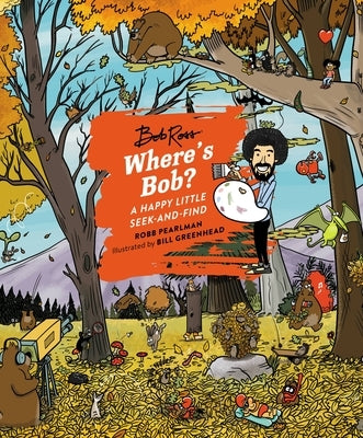 Where's Bob?: A Happy Little Seek-And-Find by Pearlman, Robb