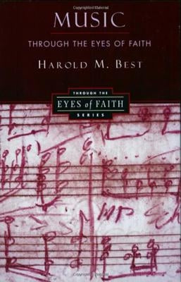 Music Through the Eyes of Faith by Best, Harold