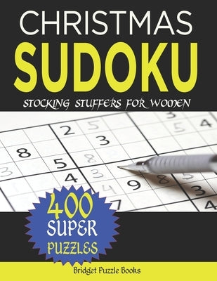 Christmas Sudoku: Stocking Stuffers For WoMen: Christmas Sudoku Puzzles: Sudoku Puzzles Holiday Gifts And Sudoku Stocking Stuffers for O by Books, Bridget Puzzle