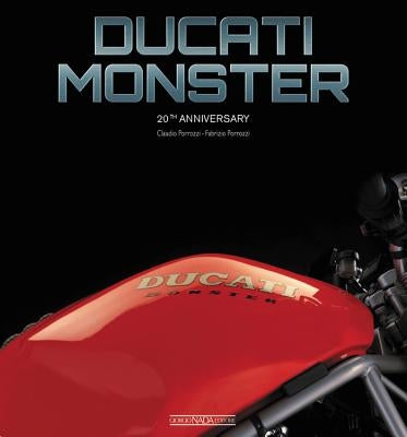 Ducati Monster: 20th Anniversary by Porrozzi, Claudio