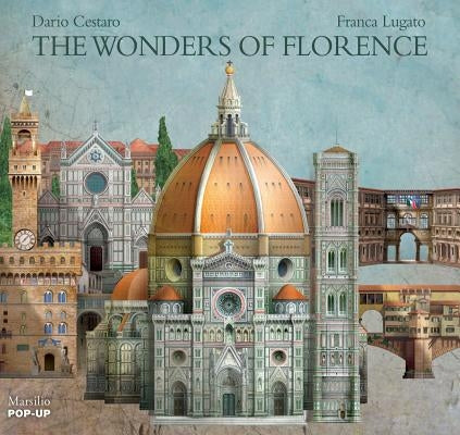 The Wonders of Florence by Cestaro, Dario