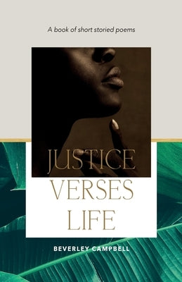 Justice Verses Life by Campbell, Beverley