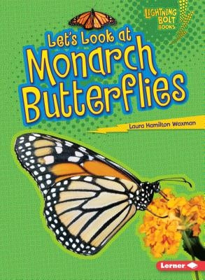 Let's Look at Monarch Butterflies by Waxman, Laura Hamilton