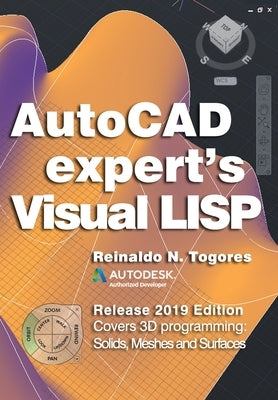 AutoCAD Expert's Visual LISP: Release 2019 Edition. by Togores, Reinaldo N.