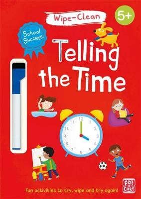 School Success: Telling the Time: Wipe-Clean Book with Pen by Woolley, Katie