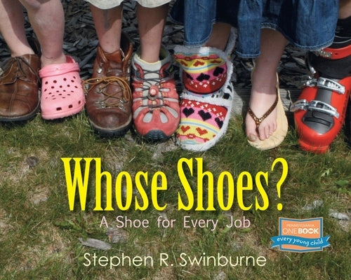 Whose Shoes?: A Shoe for Every Job by Swinburne, Stephen R.