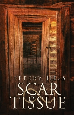 Scar Tissue by Hess, Jeffery