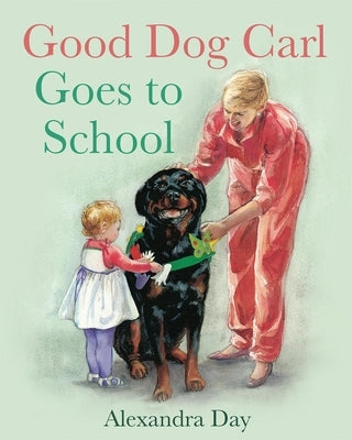 Good Dog Carl Goes to School by Day, Alexandra