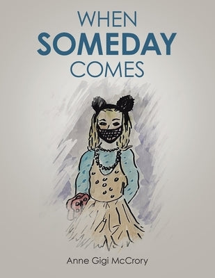 When Someday Comes by McCrory, Anne Gigi