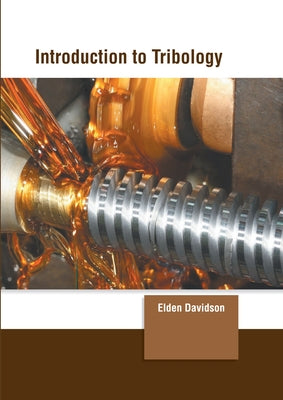 Introduction to Tribology by Davidson, Elden