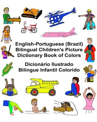 English-Portuguese (Brazil) Bilingual Children's Picture Dictionary Book of Colors Dicionário Ilustrado Bilíngue Infantil Colorido by Carlson, Kevin