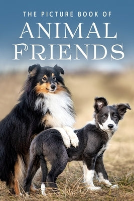 The Picture Book of Animal Friends: A Gift Book for Alzheimer's Patients and Seniors with Dementia by Books, Sunny Street