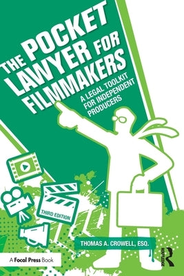 The Pocket Lawyer for Filmmakers: A Legal Toolkit for Independent Producers by Crowell, Esq Thomas a.