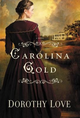 Carolina Gold by Love, Dorothy