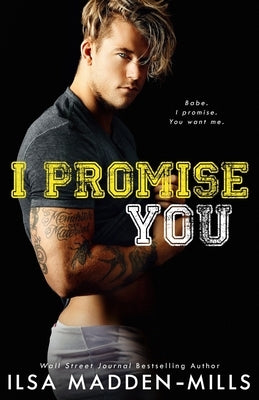 I Promise You: Stand-Alone College Sports Romance by Madden-Mills, Ilsa