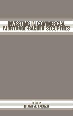 Investing in Commercial Mortgage-Backed Securities by Fabozzi