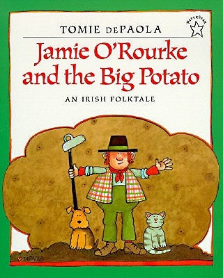 Jamie O'Rourke and the Big Potato by dePaola, Tomie