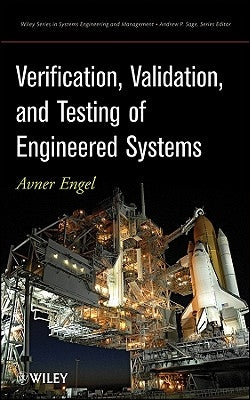 Verification, Validation, and Testing of Engineered Systems by Engel, Avner