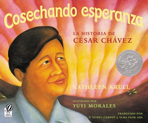 Cosechando Esperanza: La Historia de Cesar Chavez by Krull, Kathleen
