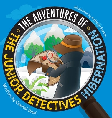 The Adventures Of The Junior Detectives: Hibernation by Tom&#233;, Chantal