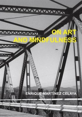 On Art and Mindfulness by Mart&#237;nez Celaya, Enrique