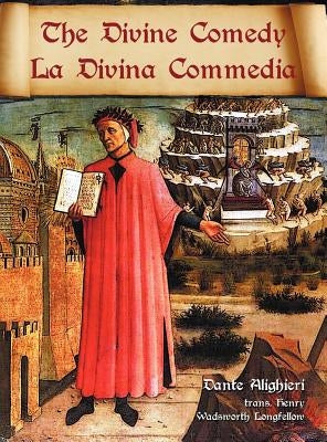 The Divine Comedy / La Divina Commedia - Parallel Italian / English Translation by Alighieri, Dante