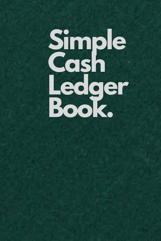 Simple Cash Ledger Book.: Green by Journals, Weird