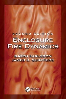 Enclosure Fire Dynamics, Second Edition by Karlsson, Bj&#246;rn