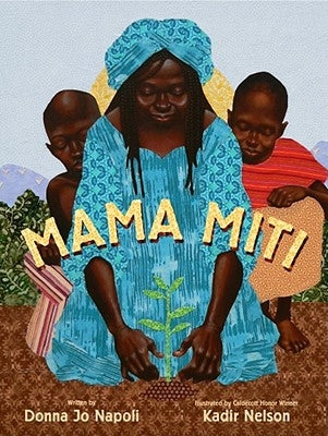Mama Miti: Wangari Maathai and the Trees of Kenya by Napoli, Donna Jo