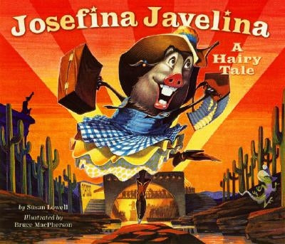 Josefina Javelina: A Hairy Tale by Lowell, Susan