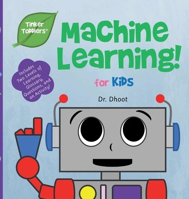 Machine Learning for Kids (Tinker Toddlers) by Dhoot