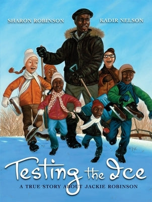Testing the Ice: A True Story about Jackie Robinson: A True Story about Jackie Robinson by Robinson, Sharon