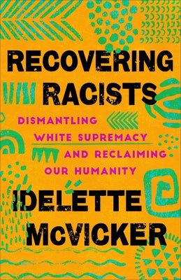 Recovering Racists by McVicker, Idelette