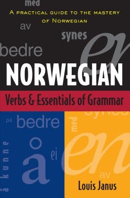 Norwegian Verbs and Essentials of Grammar by Janus, Louis