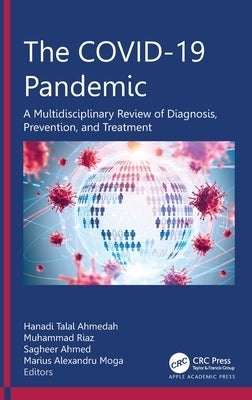 The COVID-19 Pandemic: A Multidisciplinary Review of Diagnosis, Prevention, and Treatment by Ahmedah, Hanadi Talal