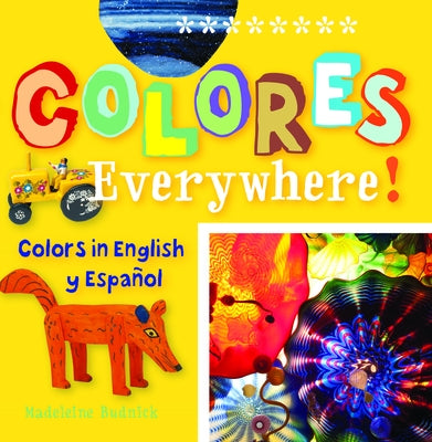 Colores Everywhere!: Colors in English Y Espaaol by Budnick, Madeleine