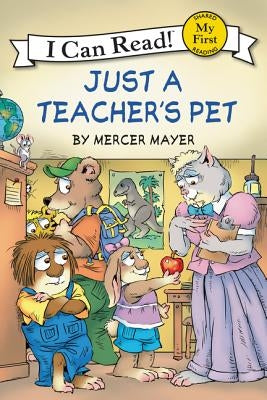 Little Critter: Just a Teacher's Pet by Mayer, Mercer