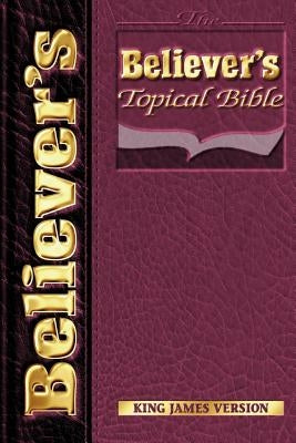 Believers Topical Bible-KJV by Stewart, Derwin B.