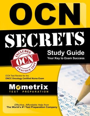 Ocn Exam Secrets Study Guide - Your Key to Exam Success: Ocn Test Review for the Oncc Oncology Certified Nurse Exam by Ocn Exam Secrets Test Prep Team