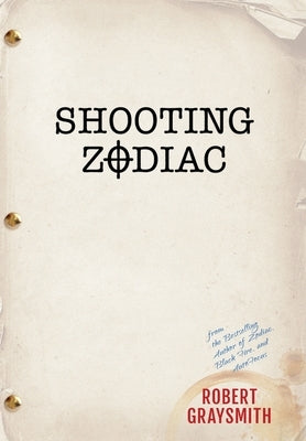 Shooting Zodiac by Graysmith, Robert