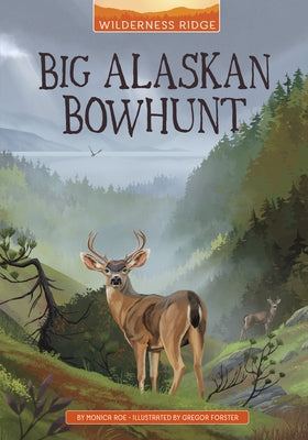 Big Alaskan Bowhunt by Roe, Monica