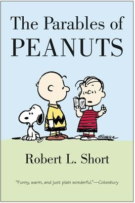 The Parables of Peanuts by Short, Robert L.