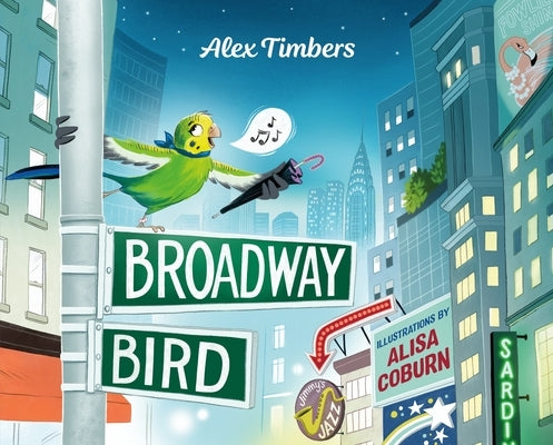 Broadway Bird by Timbers, Alex