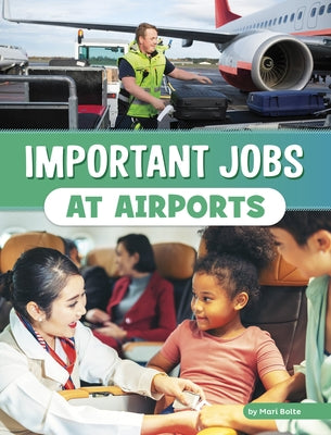 Important Jobs at Airports by Bolte, Mari