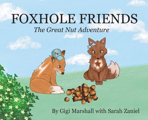 Foxhole Friends, The Great Nut Adventure by Marshall, Gigi